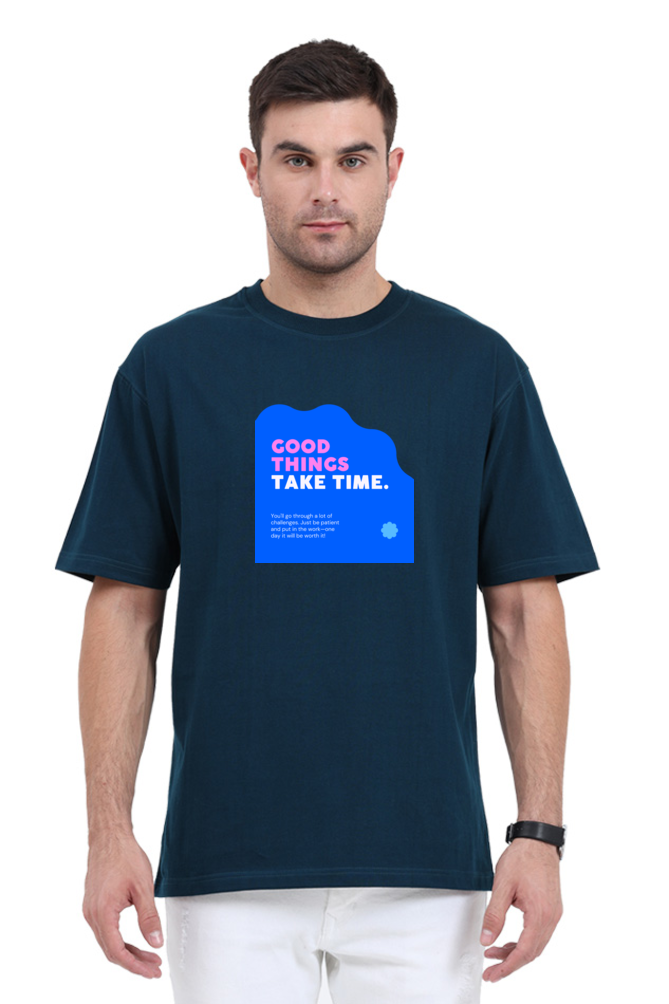 Good Things Take Time / Unisex Classic Oversized T-Shirt