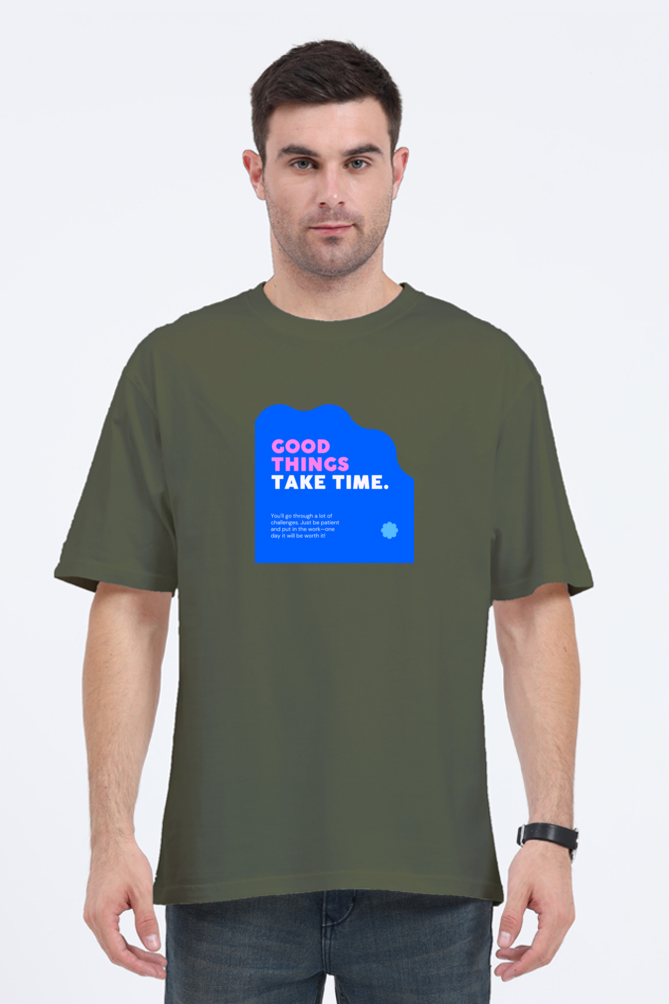 Good Things Take Time / Unisex Classic Oversized T-Shirt