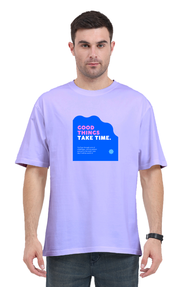 Good Things Take Time / Unisex Classic Oversized T-Shirt