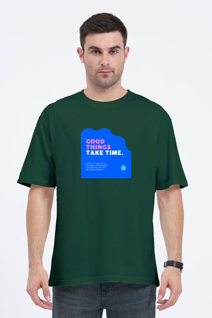 Good Things Take Time / Unisex Classic Oversized T-Shirt