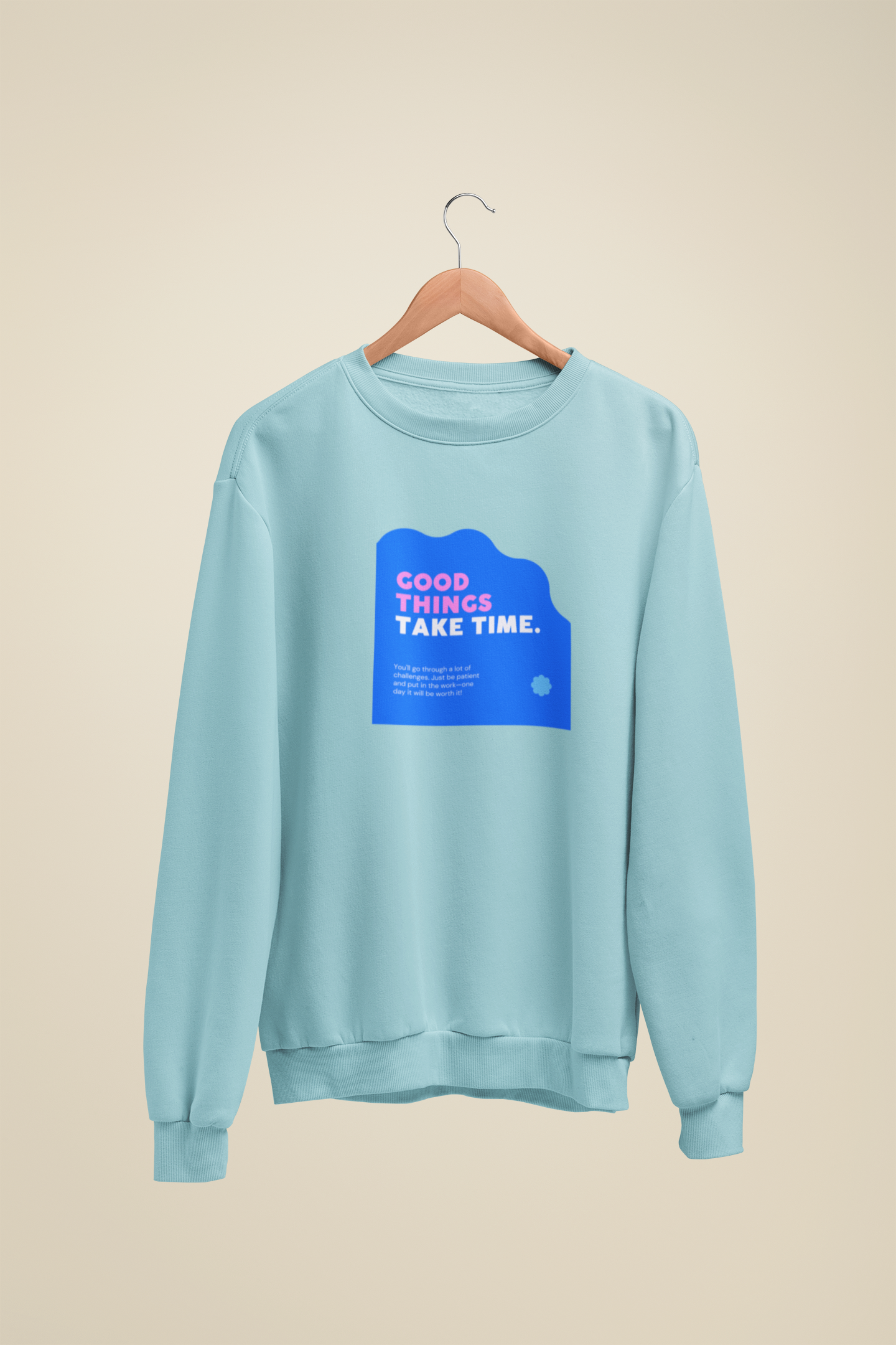 Good Things Take Time / Unisex Sweatshirt